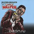 Little Walter. Blues Greats
