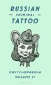 Russian Criminal Tattoo Encyclopedia: Volume 2