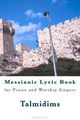 Messianic Lyric Book: for Praise and Worship Singers (Volume 1)