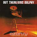 Eric Dolphy. Out There