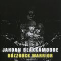 Jahdan Blakkamoore. Buzzrock Warrior