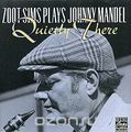 Zoot Sims Plays Johnny Mandel. Quietly There